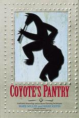 Coyote's Pantry : Southwest Seasonings and at Home Flavoring Techniques [a Cookbook] 