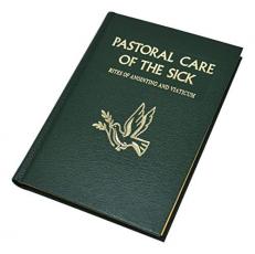 Pastoral Care of the Sick : Rites of Anointing and Viaticum 