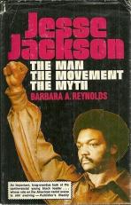 Jesse Jackson : The Man, the Movement, the Myth 