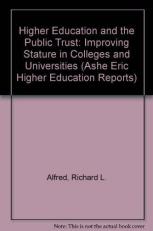 Higher Education and the Public Trust : Improving Stature in Colleges and Universities 