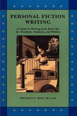 Personal Fiction Writing : A Guide to Writing from Real Life for Teachers, Students and Writers 2nd