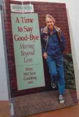 A Time to Say Good-Bye : Moving Beyond Loss 