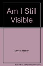 Am I Still Visible? : A Woman's Triumph over Anorexia Nervosa 
