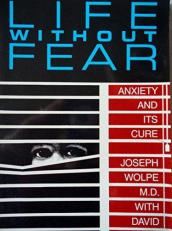 Life Without Fear : Anxiety and Its Cure 