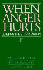 When Anger Hurts : Quieting the Storm Within 