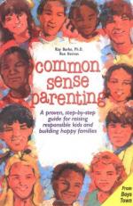 Common Sense Parenting : A Proven Step-by-Step Guide for Raising Responsible Kids and Building Happy Families 2nd