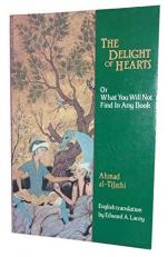 The Delight of Hearts : Or What You Will Not Find in Any Book 