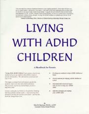 Living with ADHD Children : A Handbook for Parents 