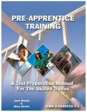 Pre-Apprentice Training : A Test Preparation Manual for the Skilled Trades 