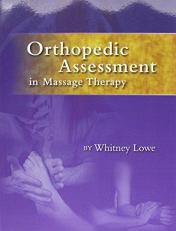 Orthopedic Assessment in Massage Therapy 