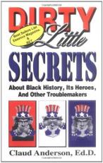 Dirty Little Secrets about Black History, Heroes and Other Troublemakers 