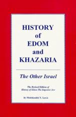 The History of Edom and Khazaria : The Other Israel 