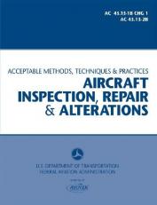 FAA AC 43. 13-1B CHG 1 And 2B : Acceptable Methods, Techniques, and Practices - Aircraft Inspection and Repair