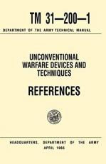 Unconventional Warfare Devices and Techniques References : Tm 31-200-1