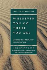 Wherever You Go, There You Are : Mindfulness Meditation in Everyday Life 10th