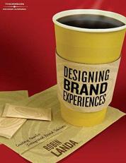 Designing Brand Experience : Creating Powerful Integrated Brand Solutions 