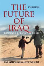 The Future of Iraq : Dictatorship, Democracy, or Division? 2nd
