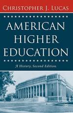 American Higher Education : A History 2nd