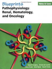 Pathophysiology : Renal, Hematology, and Oncology 