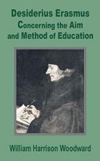 Desiderius Erasmus : Concerning the Aim and Method of Education 