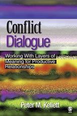 Conflict Dialogue : Working with Layers of Meaning for Productive Relationships 