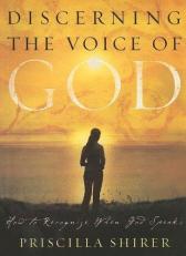 Discerning the Voice of God : How to Recognize When He Speaks 