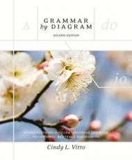 Grammar by Diagram : Understanding English Grammar Through Traditional Sentence Diagraming 2nd