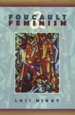 Foucault and Feminism : Power, Gender and the Self 