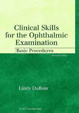 Clinical Skills for the Ophthalmic Examination : Basic Procedures 2nd
