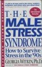 The Male Stress Syndrome : How to Survive Stress in the '90s 2nd