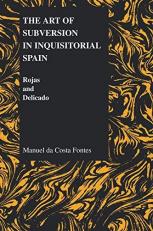 The Art of Subversion in Inquisitorial Spain : Rojas and Delicado 