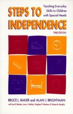 Steps to Independence : A Skills Training Guide for Parents and Teachers of Children with Special Needs 3rd