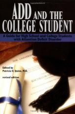 ADD and the College Student : A Guide for High School and College Students with Attention Deficit Disorder 2nd