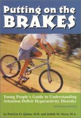 Putting on the Brakes : Young People's Guide to Understanding Attention Deficit Hyperactivity Disorder 2nd