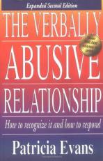 The Verbally Abusive Relationship : How to Recognize It and How to Respond 2nd