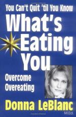 You Can't Quit 'Til You Know What's Eating You : Overcome Overeating 