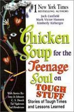 Chicken Soup for the Teenage Soul on Tough Stuff : Stories of Tough Times and Lessons Learned 