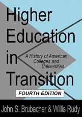 Higher Education in Transition : History of American Colleges and Universities 4th