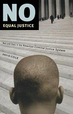No Equal Justice : Race and Class in the American Criminal Justice System 