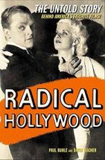 Radical Hollywood : The Untold Story Behind America's Favorite Movies 