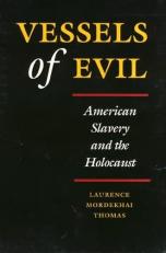 Vessels of Evil : American Slavery and the Holocaust 