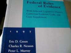 Federal Rules of Evidence, with Selective Legislative History, California Evidence Code and Case Supplement 1997 
