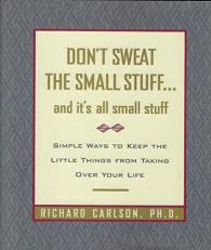 Don't Sweat the Small Stuff... and It's All Small Stuff 