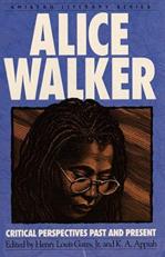 Alice Walker : Critical Perspectives Past and Present 
