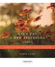 Each Day a New Beginning Journal : A Meditation Book and Journal for Daily Reflection 