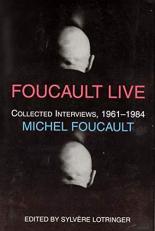 Foucault Live : Collected Interviews, 1961-1984 2nd
