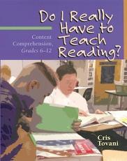 Do I Really Have to Teach Reading? : Content Comprehension, Grades 6-12