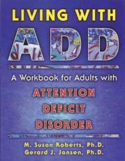 Living with ADD : A Workbook for Adults with Attention Deficit Disorder 