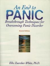 An End to Panic : Breakthrough Techniques for Overcoming Panic Disorder 2nd