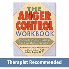 The Anger Control Workbook : Simple, Innovative Techniques for Managing Anger 